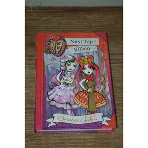 Ever After High Next Top Villain Hardback Book Chapter Girls Fantasy